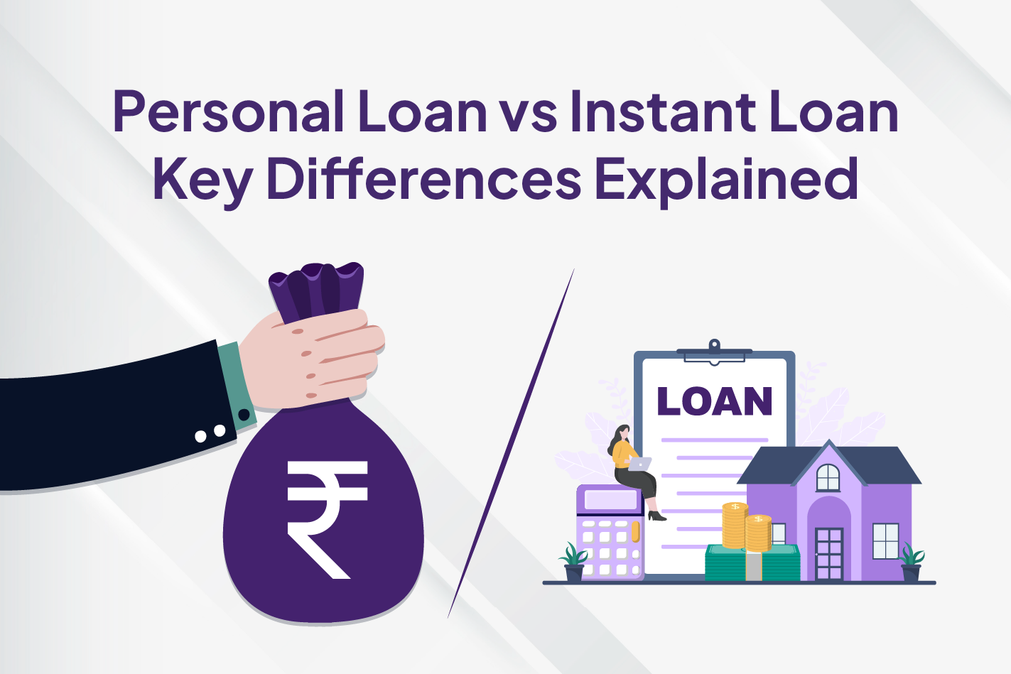 Personal Loan vs Instant Loan: Key Differences Explained.