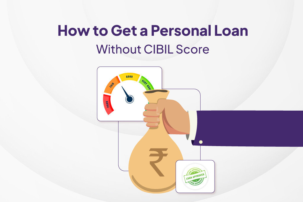 Personal Loan without Cibil Score