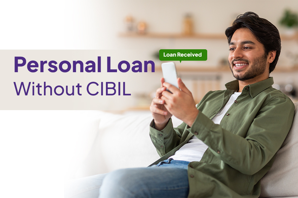 Personal loan without Cibil