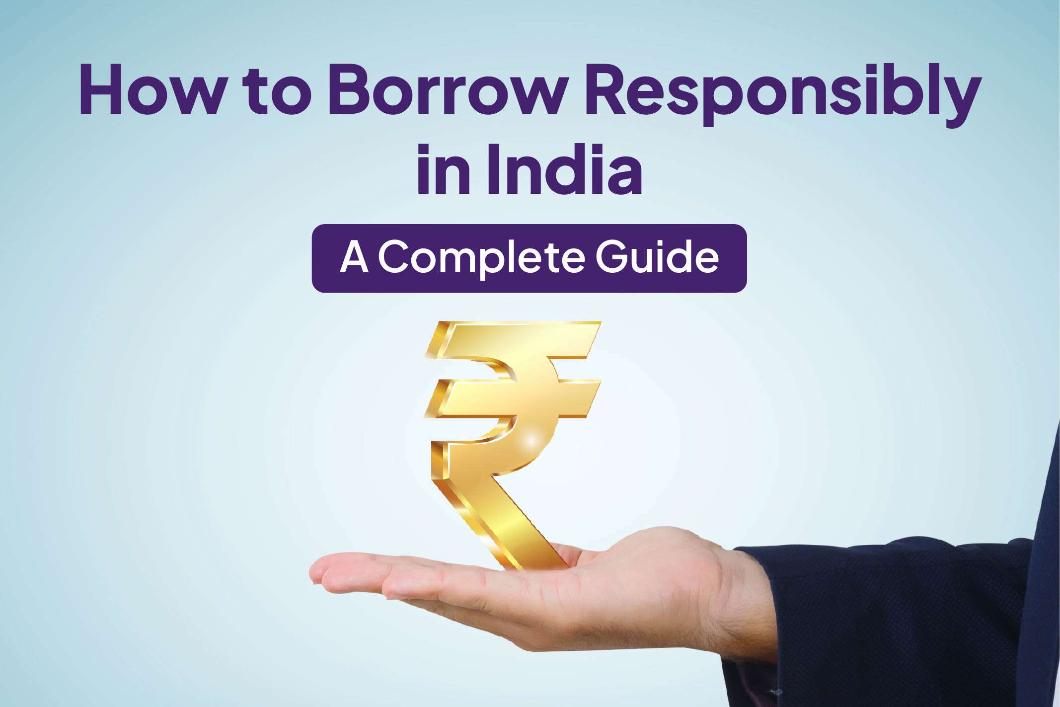 How to Borrow Responsibily in India
