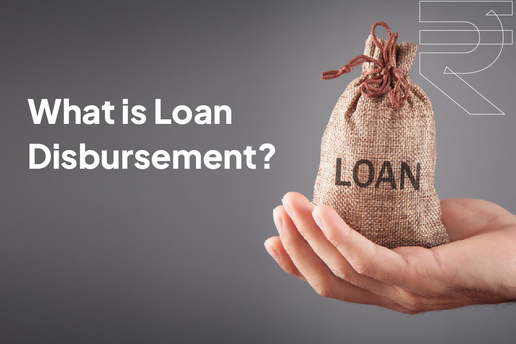 What is Loan Disbursement?