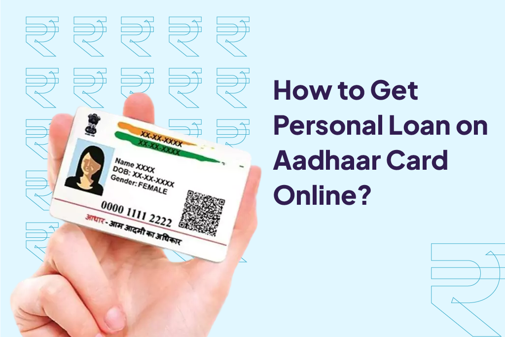 How to get Personal Loan on Aadhar Card Online.