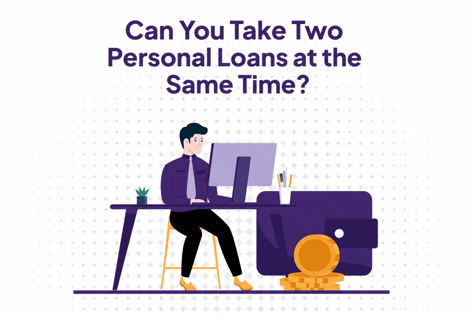Can You Take Two Personal Loans at the Same Time