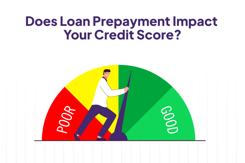 Does Loan Prepayment Impact Your Credit Score?