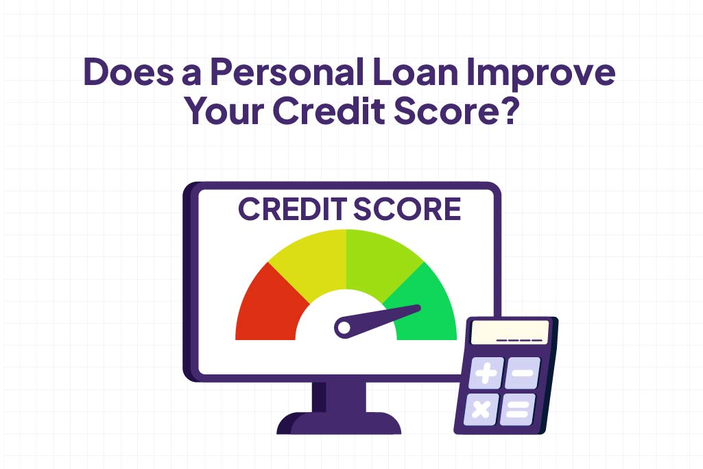 Does a Personal Loan Improve Your Credit Score?