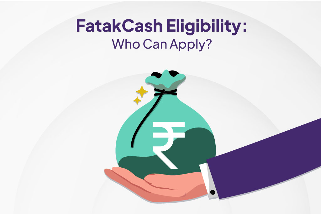 FatakCash Eligibility: Who Can Apply? 