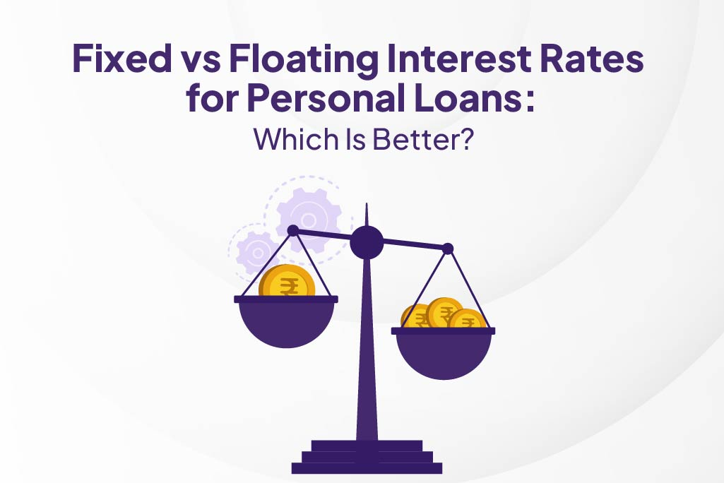 Fixed vs Floating Interest Rates for Personal Loans.