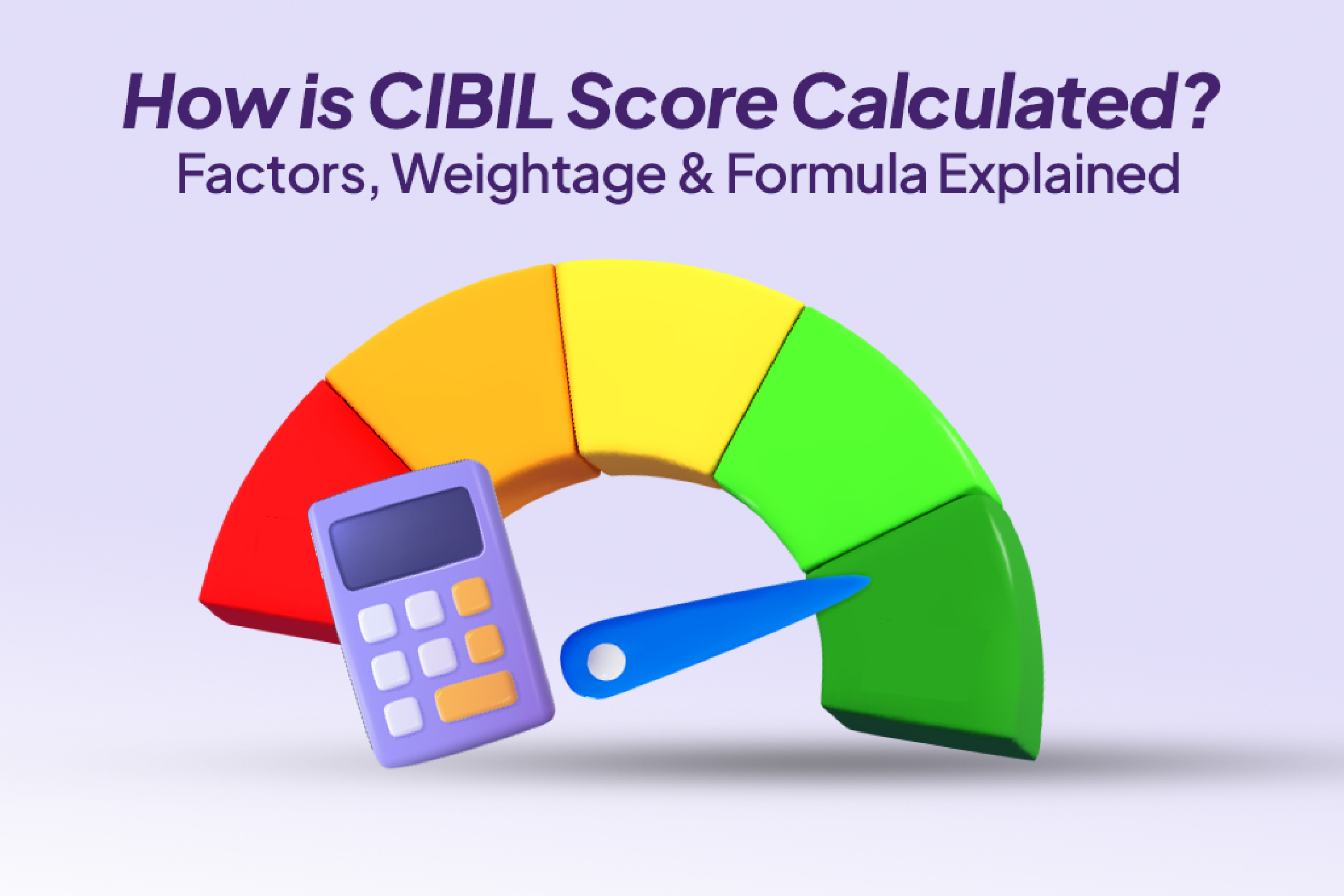 How is CIBIL Score Calculated ?