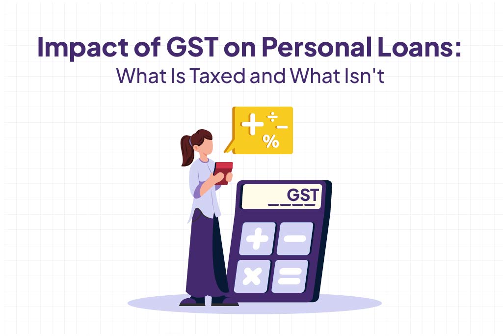Impact of GST on Personal Loans.