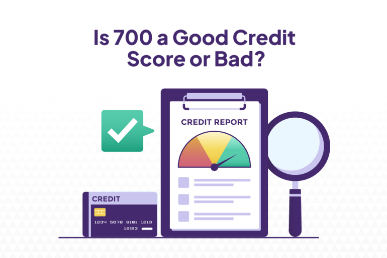 Is 700 a Good Credit Score or Bad?