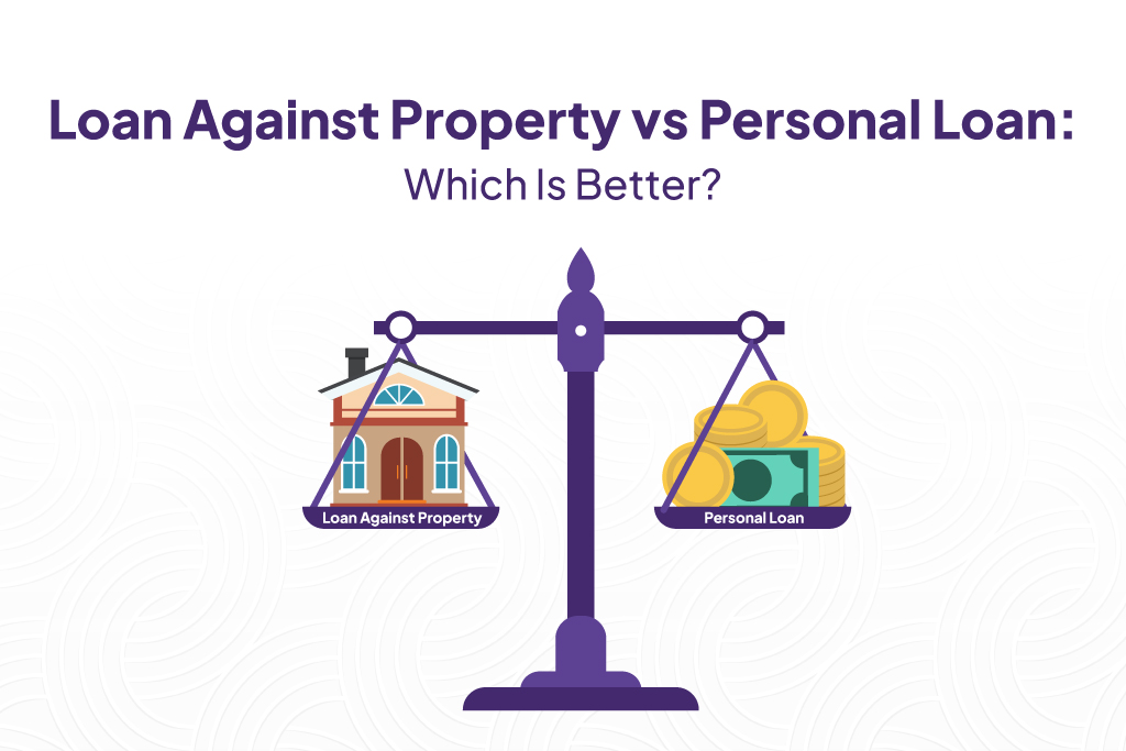 Loan Against Property vs Personal Loan.