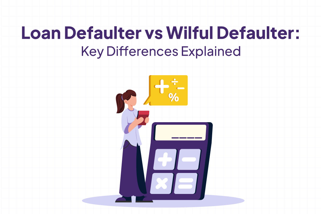 Loan Defaulter vs Wilful Defaulter