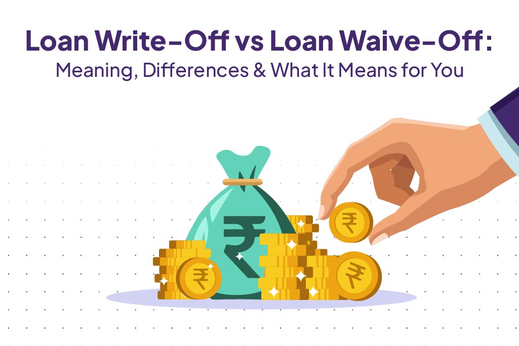 Loan Write-Off vs Loan Waive-Off.