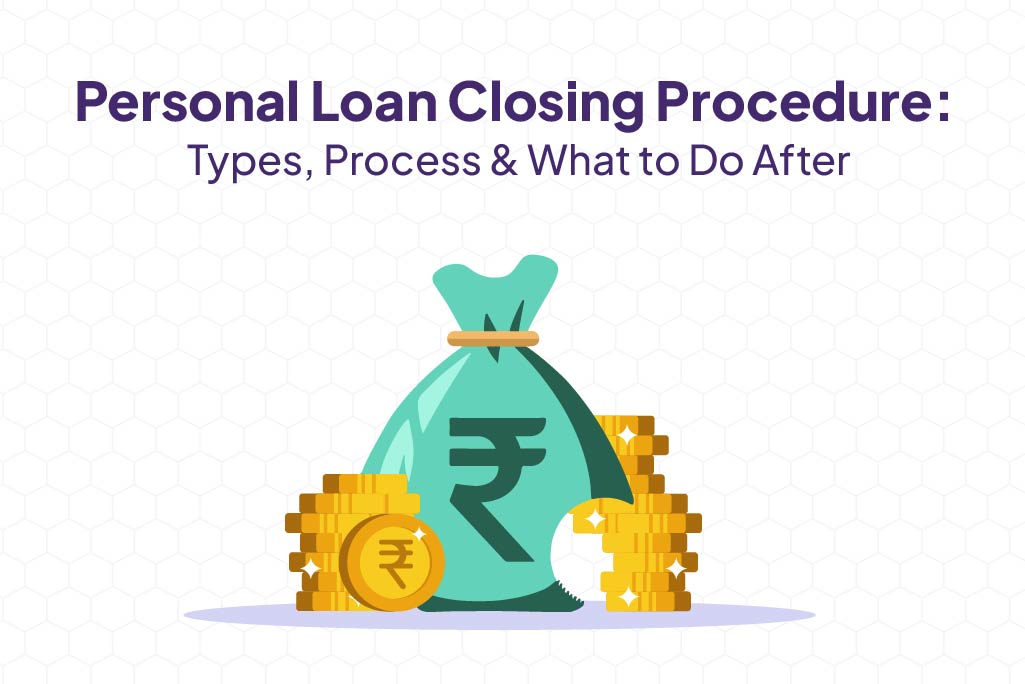 Personal Loan Closing Procedure.