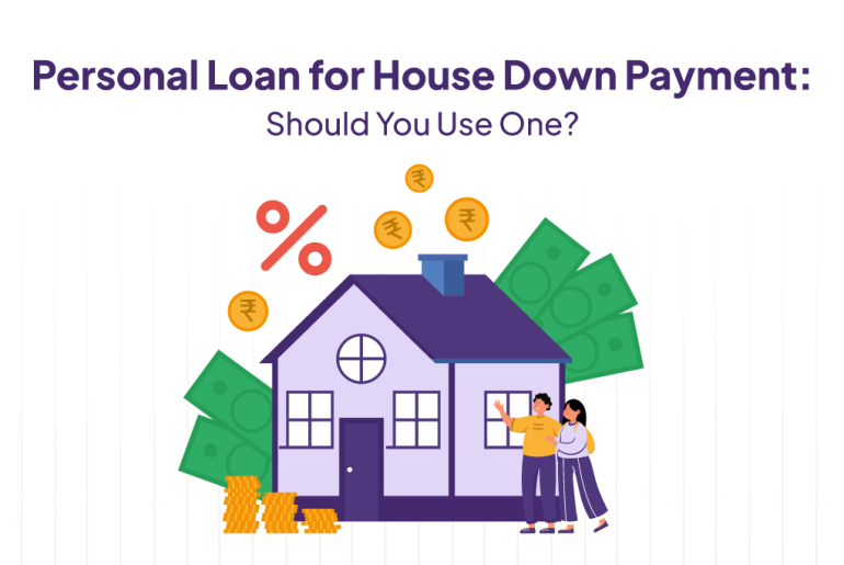 Personal Loan for House Down Payment.