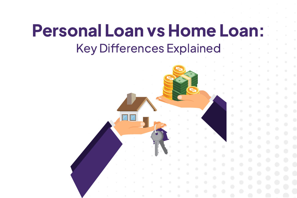 Personal Loan vs Home Loan