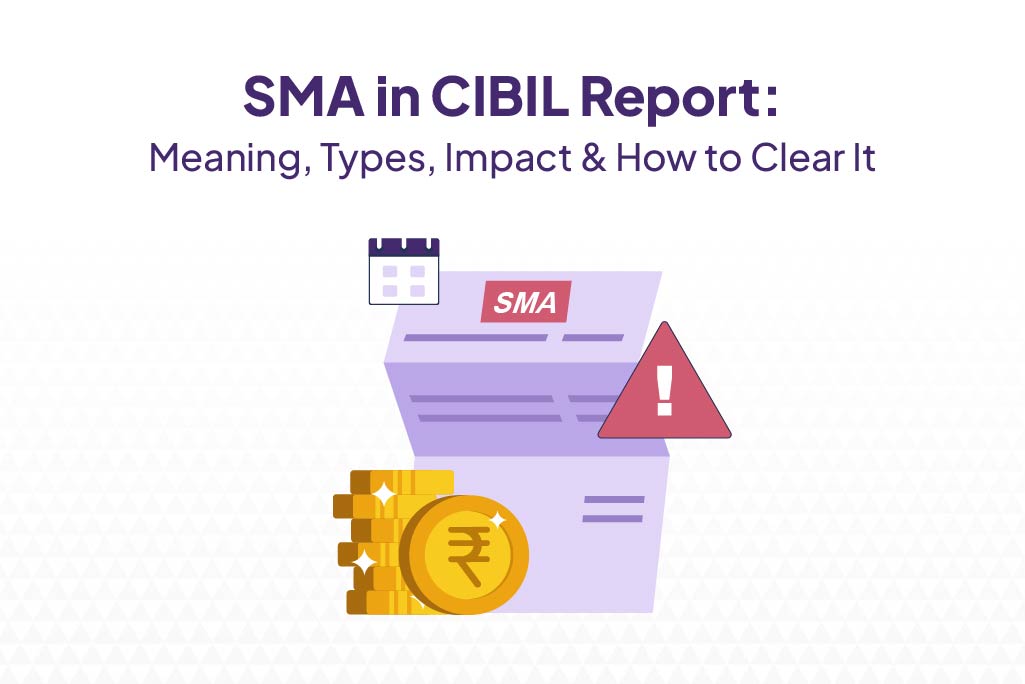 SMA in CIBIL Report