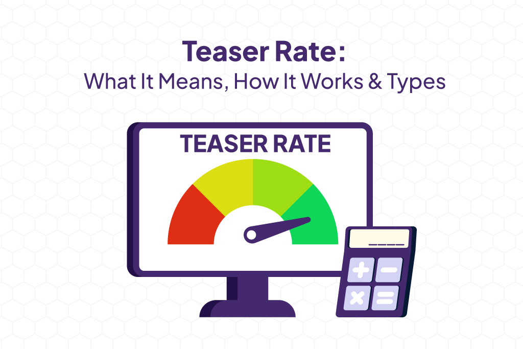 Teaser Rate: What It Means, How It Works & Types 
