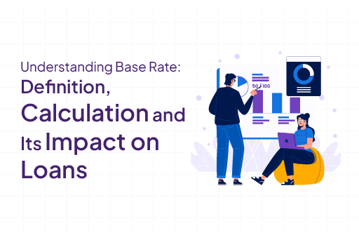 Understanding Base Rate: Definition, Calculation, and Its Impact on Loans 