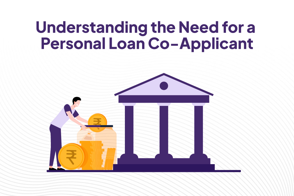 Understanding the Need for a Personal Loan Co-Applicant.