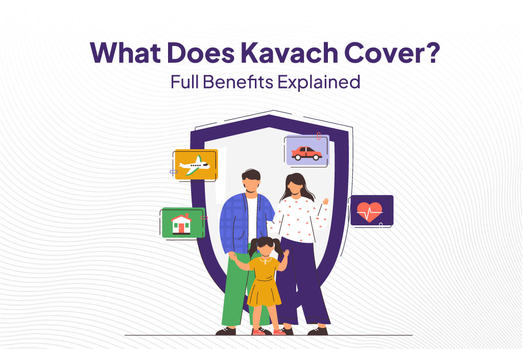 What Does Kavach Cover? Full Benefits Explained 