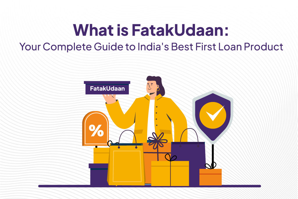 What is FatakUdaan: Your Complete Guide to India’s Best First Loan Product .