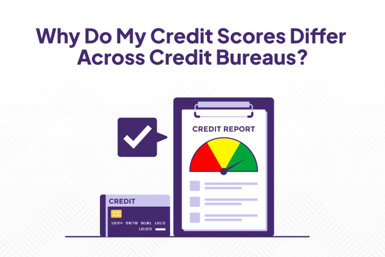 Why Do My Credit Scores Differ Across Credit Bureaus?