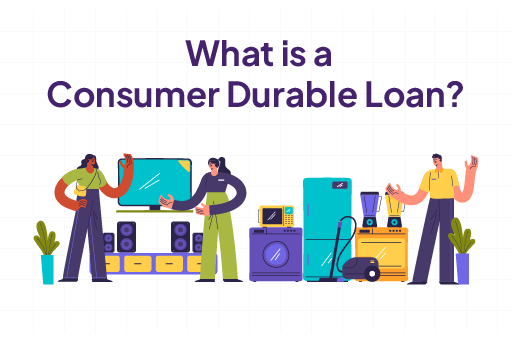 What Is a Consumer Durable Loan