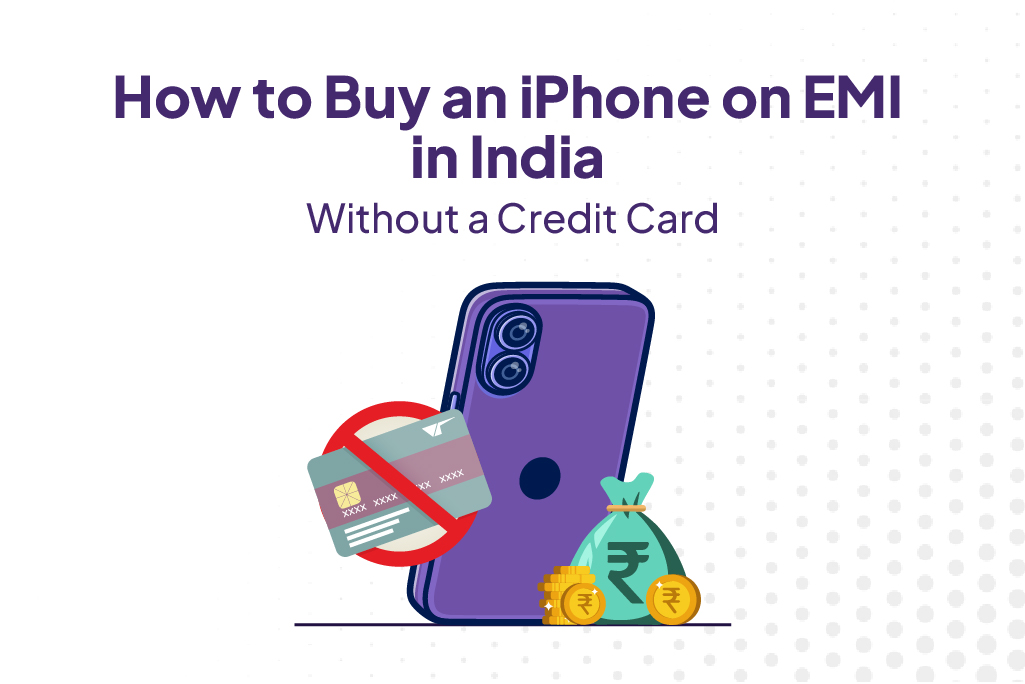 How to Buy an iPhone on EMI in India Without a Credit Card