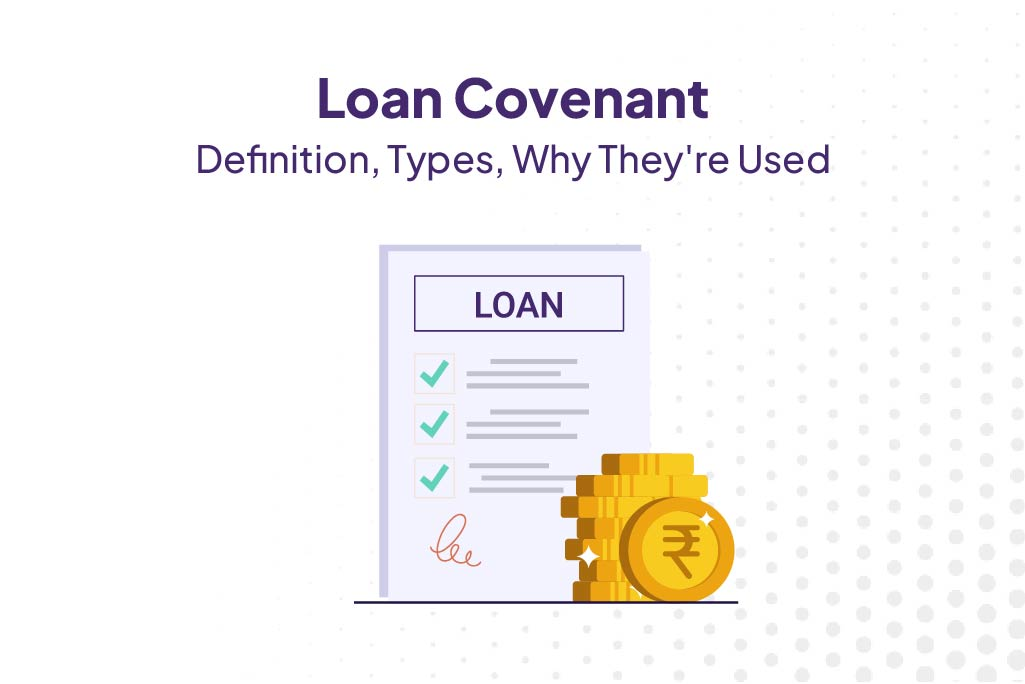 Loan Covenant: Definition, Types, Why They're Used 