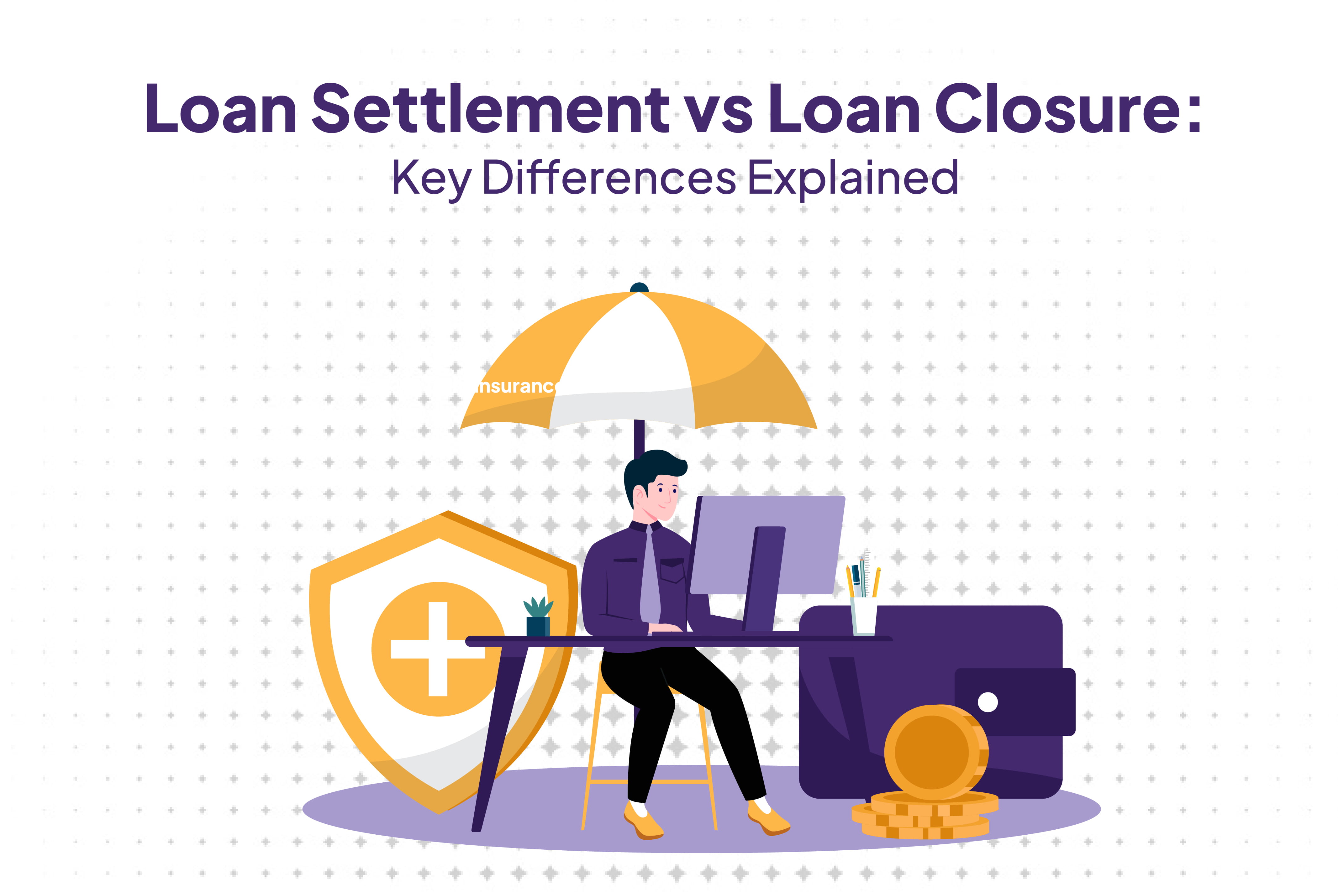 Loan Settlement vs Loan Closure