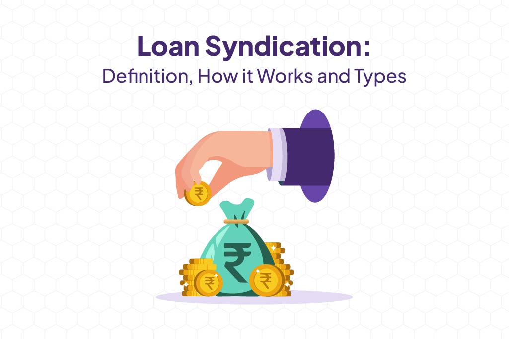 Loan Syndication: Definition, How it Works and Types