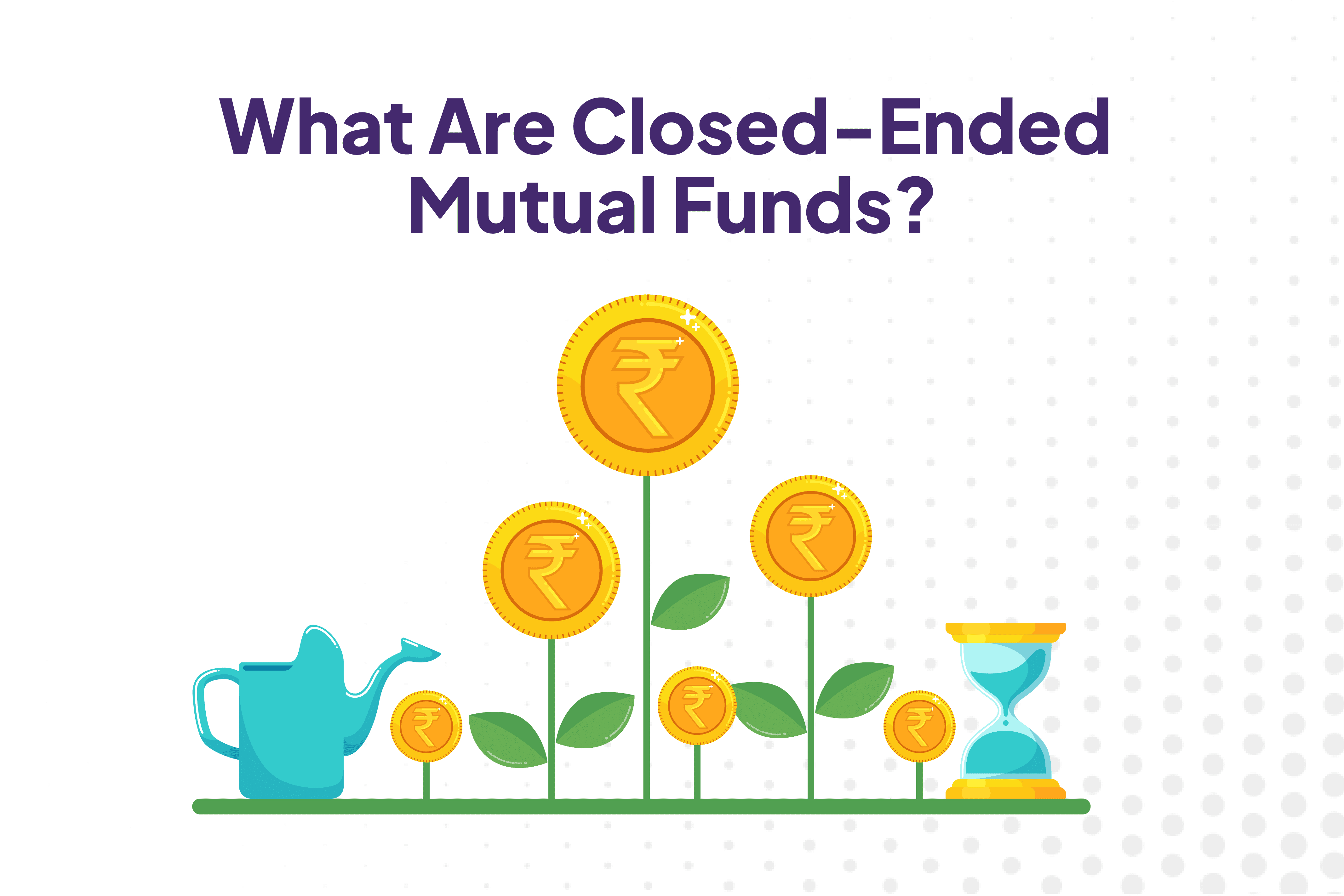 What Are Closed-Ended Mutual Funds?