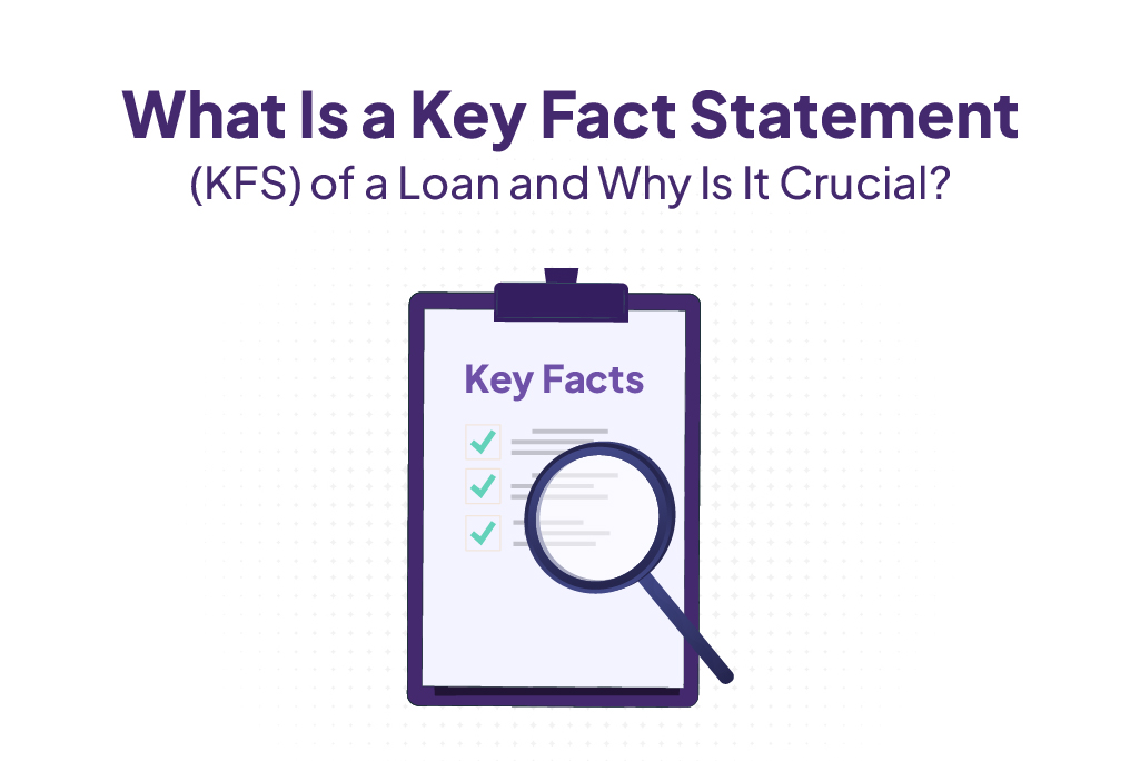 What Is a Key Fact Statement (KFS) of a Loan and Why Is It Crucial?