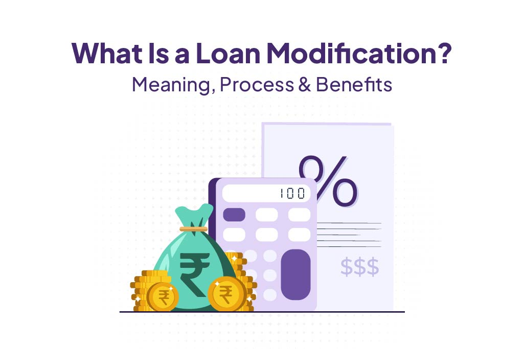 What Is a Loan Modification? Meaning, Process & Benefits