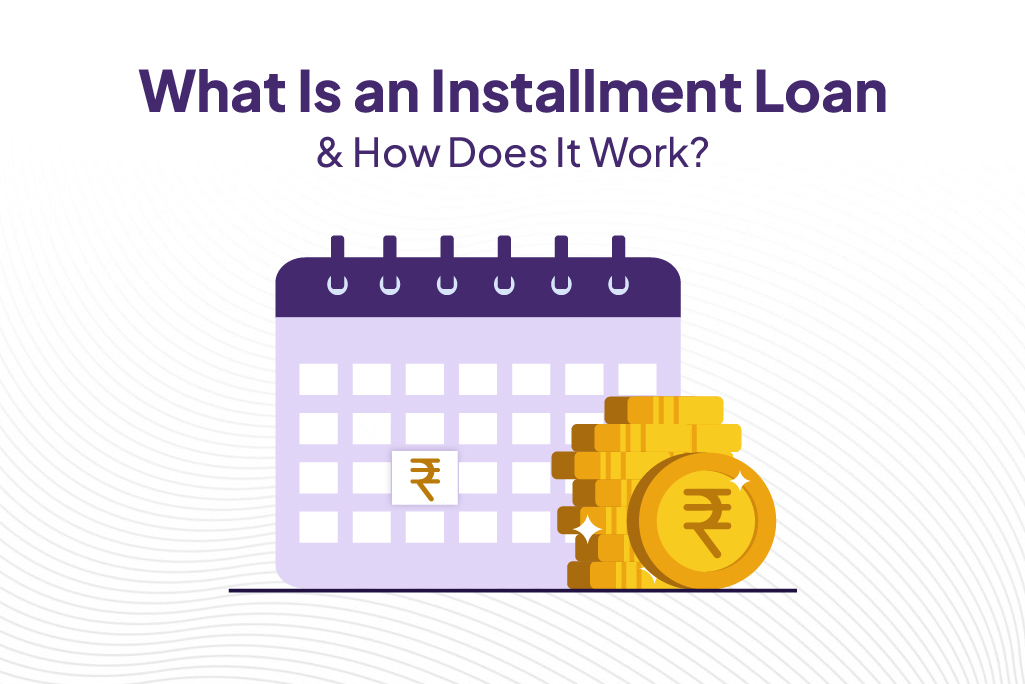 What Is an Installment Loan & How Does It Work?